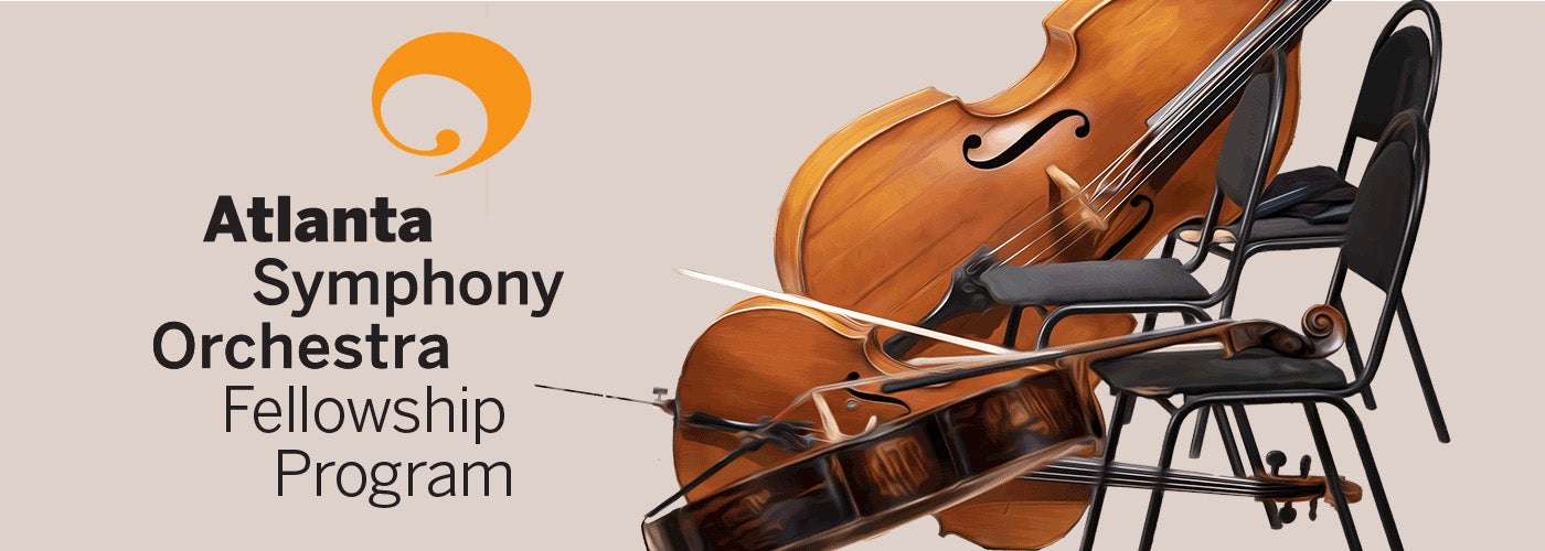 Atlanta Symphony Orchestra Fellowship Program Atlanta Symphony Orchestra