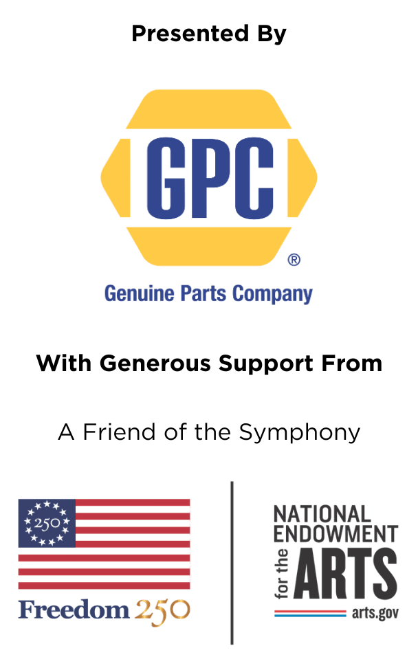 Presented by Genuine Parts Company with Generous Support from a Friend of the Symphony and the National Endowment for the Arts